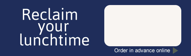 Reclaim your lunch hour and order online in advance